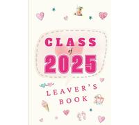 Class of 2025 Leaver's Book: Leaving Secondary School | Memory Book for Friends and Teachers to Write and Doodle in | Keepsake