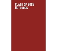 Class of 2025 Notebook (Maroon): Graduate Gifts for Recent Alumni | 6x9, 100 pages
