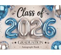 Class Of 2026 Graduation Autograph Book: Messages & Signatures from Friends, Classmates, and Teachers