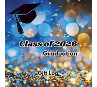 Class of 2026 Graduation Gift Log: 8.5" x 8.5" Has 13 Places Per Page That's over 150 Entries. Enter the Date, Item, Given By and Thank You Card Sent. Great for High School or College Grads