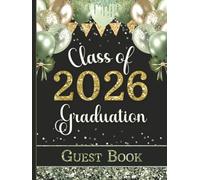 Class of 2026 - Graduation Guest Book: Party Sign-In Messages & Memories for Graduating Seniors and Parents | Sage Green and Yellow Colors
