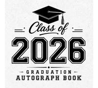 Class of 2026 Graduation Memory & Autograph Book: A Memory Book for Capturing Kind Words and Graduation Day Moments