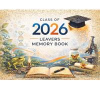 Class of 2026 Leavers Memory Book - a theme for a natural science lover: Message Book for messages from classmates and school friends, teachers and ... and best wishes, wise advices and reflections