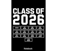 Class of 2026 Notebook: Graduation Keepsake Journal for Students | Kindergarten to 12th Grade Memory Notebook | Gift for High School Seniors Graduating in 2026 | 120 Pages 6x9