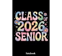 Class of 2026 Senior Notebook: Class of 2026 Graduation Gift, Senior 2026 Notebook for High School or College Students, Cute Pastel Tie-Dye Journal ... Blank Lined Pages, 6x9 Inches, Matte Finish