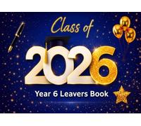 Class of 2026 Year 6 Leavers Book: Colorful Theme Graduation Memory Book | Primary School Celebration Keepsake for Autographs, Photos, and Farewell Messages