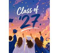 Class of 2027 Graduation Notebook: Celebrate the Journey | College Ruled Journal for Students | Keepsake Notebook for School, Goals, and Memories (80 Pages, 8.5" x 11")