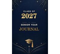 Class of 2027 Senior Year Journal: A Guided Keepsake Memory Book for High School Seniors - 200 Pages of Prompts, Photo Pages, Friend Signatures, Prom, ... Last First | Graduation Gift for Him & Her