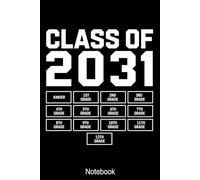 Class of 2031 Notebook: Graduation Keepsake Journal for Students | Kindergarten to 12th Grade Memory Notebook | Gift for High School Seniors Graduating in 2031 | 120 Pages 6x9