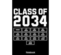 Class of 2034 Notebook: Graduation Keepsake Journal for Students | Kindergarten to 12th Grade Memory Notebook | Gift for High School Seniors Graduating in 2034 | 120 Pages 6x9