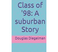 Class of '98: A suburban Story