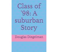 Class of '98: A suburban Story