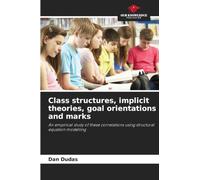 Class structures, implicit theories, goal orientations and marks: An empirical study of these correlations using structural equation modelling