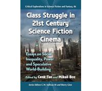 Class Struggle in 21st Century Science Fiction Cinema: Essays on Social Inequality, Power and Speculative World-Building: 86