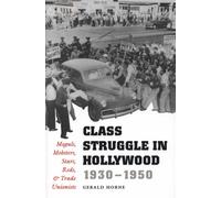 Class Struggle in Hollywood - Horne Gerald