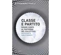 Classe e partito. Ridare corpo al fantasma del collettivo