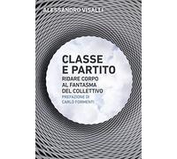 Classe e partito. Ridare corpo al fantasma del collettivo