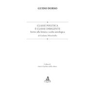 Classe politica e classe dirigente. Invito alla lettura e scelta antologic...