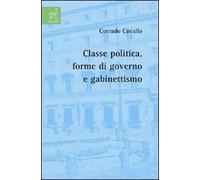Classe politica, forme di governo e gabinettismo