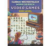 Classic 90s Nostalgia - Video Games: 36 Easy Large Print Retro Word Search Puzzles for Adults and Seniors Featuring a Nostalgic Journey Through 90s Gaming