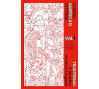 Classic American Tattoos: Traditional Characters, Portraits & Figures, Vol. 1