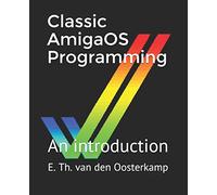 Classic AmigaOS Programming: An introduction