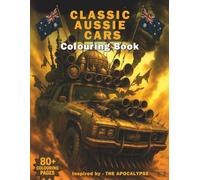 Classic Aussie Cars Colouring Book: Inspired by - the Apocalypse