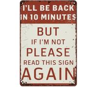Classic Be Right Back Saying Wall Tin Panel 12x8 Inch