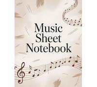 Classic Blank Music Composition Notebook: Elegant Staff Paper Journal for Writing Music - Ideal for Songwriters, Students, and Musicians