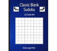 Classic Blank Sudoku 225 Grids 9x9: 1 Grid Per Page, Extra Large Print, (Dragon Sudoku )