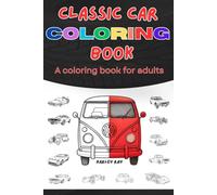 Classic Car Coloring Book: A Coloring Book For Adults