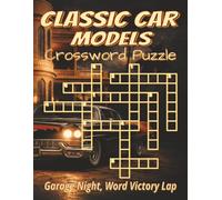 Classic Car Models Crossword Puzzles - Large Print: Crossword Puzzles with Clear, Easy-to-Read Clues about Classic Cars, Oldtimers, Vintage Autos, and ... print gift for trips and quiet evenings.