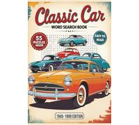 Classic Car Word Search Book: 1945-1999 Edition: Word Search Puzzles with Easy to Read Print about Classic Cars 1945-1999 | 6x9 inches, 110 pages, 55 ... for Vacations, Holidays and Relaxing Times