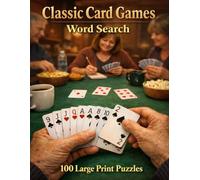 Classic Card Games Word Search: 100 Large Print Puzzles Featuring Bridge, Rummy, Hearts, Spades, Solitaire, Cribbage, and More