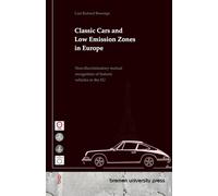 Classic Cars and Low Emission Zones in Europe: Non-discriminatory mutual recognition of historic vehicles in the EU