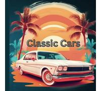 Classic Cars Coloring Book For Kids: Coloring pages with cars for Preschool Children Ages 3-8