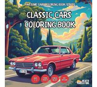 Classic Cars Coloring Book - for Kids, Teens, Adults and Seniors with Easy and Simple Designs for Stress Free Relaxation