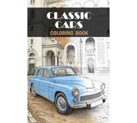 Classic Cars Coloring Book: Inspired by Warsaw's classic car meet spots