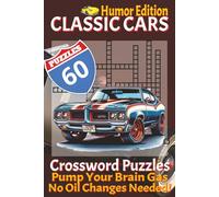 Classic Cars Crossword Puzzles Book - Humor Edition: Crossword Puzzles with Clear, Easy-to-Read Clues about Classic Cars, Vintage Vehicles, Muscle ... & Fun Puzzles. Perfect for relaxing times.