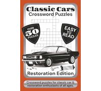 Classic Cars Crossword Puzzles: Restoration Edition: Crossword Puzzles with Easy to Read Print about Classic Cars, Restoration, Automobiles, and More ... Gifts for Vacations, Holidays, and Relaxation