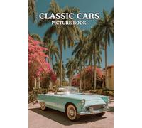 Classic Cars: Picture Book: 40 Timeless Classic Car Images in Premium Color | A Visual Collection for Car Lovers of All Ages.