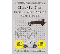 Classic Cars - Themed Word Search Puzzle Book: 50+ Easy-to-Read Classic Car Related Puzzles - For Adults, Seniors, and Teens.