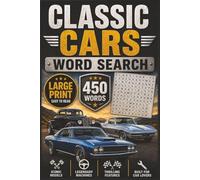 Classic Cars Word Search: 50 Themed Puzzles Featuring Iconic Vintage Rides. A Nostalgic Ride Through Automotive History with Large Print Puzzles!