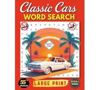 Classic Cars Word Search Puzzle Book Large Print: A Fun Puzzle Book for Car Lovers Featuring Iconic Vehicles, Auto Shows, and Engineering Milestones | 8.5 x 11 Inches