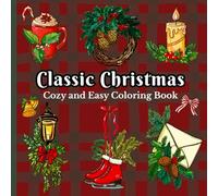 Classic Christmas Coloring Book: A Timeless Vintage Holiday Collection with Easy & Relaxing Designs