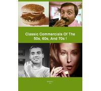 Classic Commercials Of The 50s,60s, And 70s!