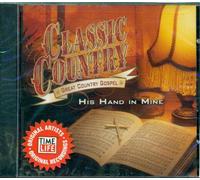 Classic Country, Great Country Gospel, His Hand in Mine