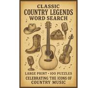 Classic Country Legends Word Search: Large Print Puzzle Collection with 100 Word Searches and 2000 Unique Words on Country Legends, Songs, Instruments, and Music History