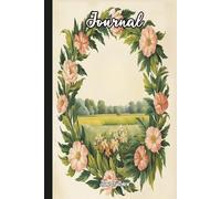 CLASSIC COUNTRYSIDE THEME JOURNAL FOR YOUR MEMORIES, PLANS AND DREAMS WHAT YOU COME UP IN LIFETIME: For Adults and Seniors