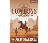 Classic Cowboys of the Old West Word Search Puzzle Book: Word Searches with Easy to Read Print about Cowboy, Western, and Wild West Themes | 6x9 ... Perfect for Adults, Kids, Seniors, and Teens